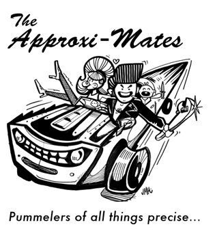 The Approxi Mates: Pummelers of all things precise.