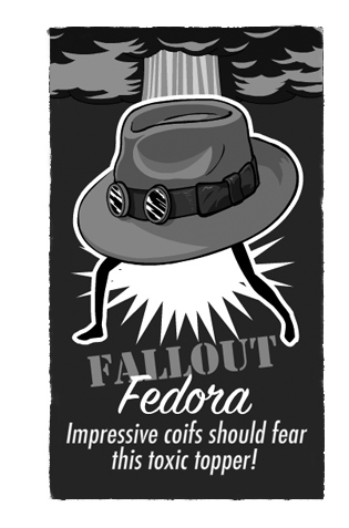 Fallout Fedora: Impressive coifs should fear this toxic topper.
