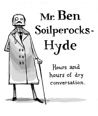 Ben Soilperocks-Hyde: Hours and Hours of dry conversation.