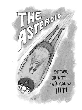 The Asteroid: Detour or not... he's gonna HIT!
