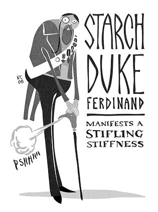 Starch Duke Ferdinand: Manifests a stifling stiffness.