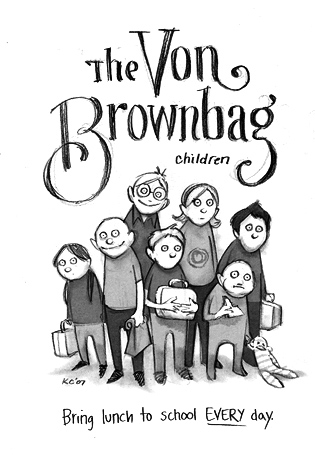 The Von Brownbag Children: Bring lunch to school EVERY day.