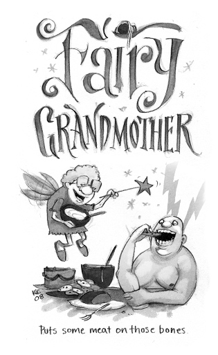 Fairy Grandmother: Puts some meat on those bones.