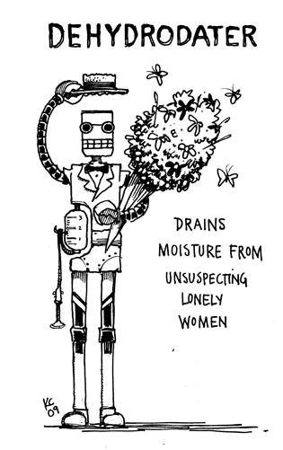 Dehydrodater: Drains moisture from unsuspecting lonely women.
