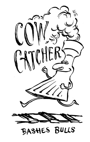 Cow Catcher: Bashes Bulls.