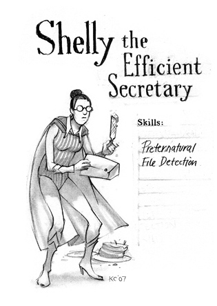 Shelly the Efficient Secretary: Preternatural File Detection skills.