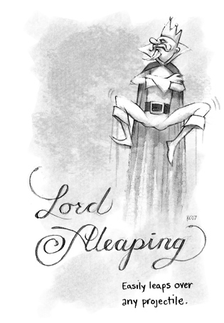 Lord Aleaping: Easily leaps over any projectile.