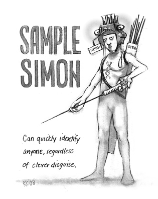 Sample Simon: Can quickly identify anyone, regardless of clever disguise.