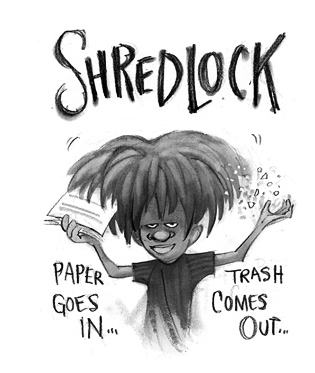 Shredlock: Paper goes in, trash comes out!