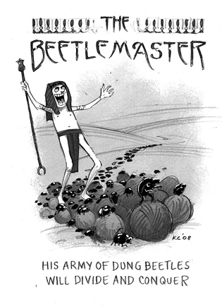 The Beetlemaster: His army of dung beetles will divide and conquer.