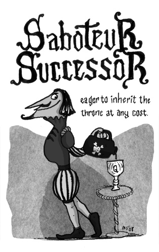 Saboteur Successor: Eager to inherit the throne at any cost.