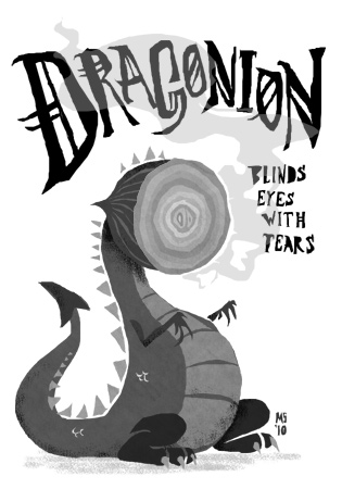 Dragonion:  Blinds eyes with tears.