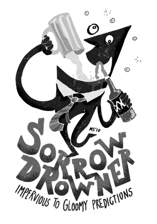 Sorrow Drowner: Impervious to gloomy predictions.