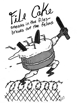 File Cake: Sneaks in the files — breaks out the felons.