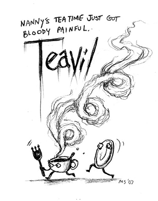 Teavil: Nanny's tea time just got bloody painful.