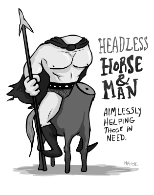 Headless Horse and Man: Aimlessly helping those in need