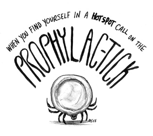 The Prophylactick: When you find yourself in a hot spot call on the Prophylactick.
