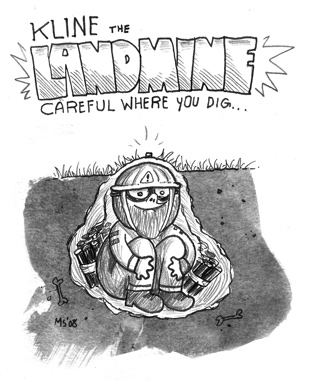 Kline the Landmine: Be careful where you dig...